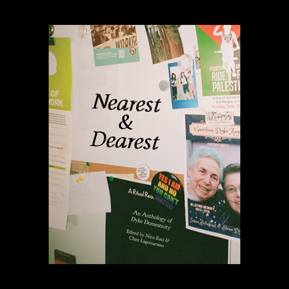 PREORDER Nearest & Dearest: An Anthology of Dyke Domesticity